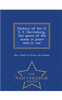 History of the U. S. S. Harrisburg, the Queen of the Ocean in Peace and in War - War College Series