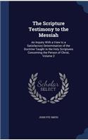 The Scripture Testimony to the Messiah: An Inquiry With a View to a Satisfactory Determination of the Doctrine Taught in the Holy Scriptures Concerning the Person of Christ, Volume 2