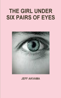 The Girl Under Six Pairs of Eyes