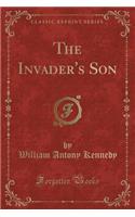 The Invader's Son (Classic Reprint)