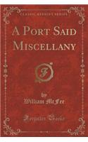 A Port Said Miscellany (Classic Reprint)