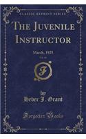 The Juvenile Instructor, Vol. 60: March, 1925 (Classic Reprint): March, 1925 (Classic Reprint)