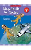 Map Skills for Today: Grade 6: All Around the World(Map Skills for Today)