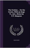 Oration ... On the Crown, With an Engl. Tr., Intr., Notes by F.P. Simpson