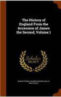 The History of England From the Accession of James the Second, Volume 1: (English)
