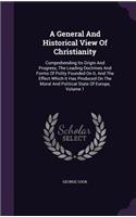 A General And Historical View Of Christianity: (English)