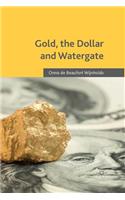 Gold, the Dollar and Watergate