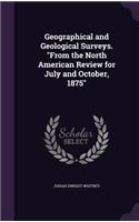 Geographical and Geological Surveys. 