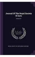 Journal Of The Royal Society Of Arts; Volume 47