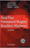 Axial Flux Permanent Magnet Brushless Machines