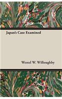 Japan's Case Examined