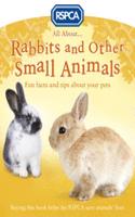 All About Rabbits and Other Small Animals: (RSPCA)