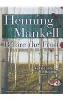 Before the Frost: (Kurt Wallander Mysteries (Audio))