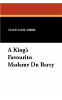 A King's Favourite: Madame Du Barry