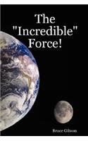 Incredible Force!