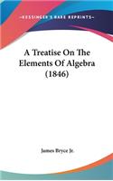 A Treatise On The Elements Of Algebra (1846)