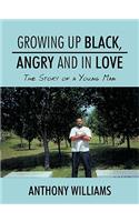 Growing Up Black, Angry and in Love: The Story of a Young Man