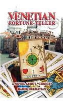 Venetian Fortune-Teller: A Novel About Choice