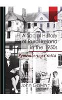 A Social History of Rural Ireland in the 1950s: Remembering Crotta