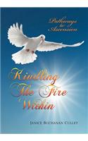 Kindling the Fire Within