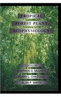 Tropical Forest Plant Ecophysiology