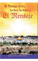 Tiempo, El Dia, La Hora, La Senal y El Mensaje