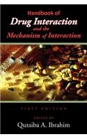 Handbook of Drug Interaction and the Mechanism of Interaction