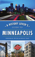 History Lover's Guide to Minneapolis