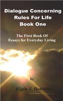 Dialogue Concerning Rules For Life - Book One