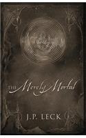 The Merely Mortal