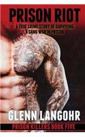 Prison Riot, A True Crime Story of Surviving a Gang War in Prison