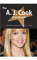 The A. J. Cook Handbook - Everything You Need to Know about A. J. Cook