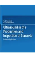Ultrasound in the Production and Inspection of Concrete