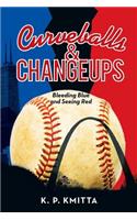 Curveballs & Changeups: Bleeding Blue and Seeing Red(English)