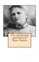 The Awakening and Selected Short Stories