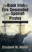 The Black Irish of Eire: A Memoir of an American Family: The Mitchells(English)