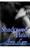 Shadowed Heart Finding Light Series Book 2