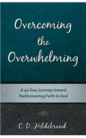 Overcoming the Overwhelming