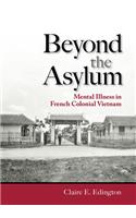 Beyond the Asylum