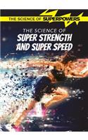 The Science of Super Strength and Super Speed