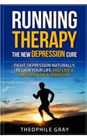RUNNING THERAPY the New DEPRESSION Cure