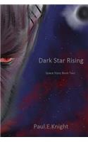 Dark Star Rising: Space Story Book II