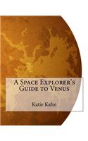 A Space Explorer's Guide to Venus: (2 Space Explorers)