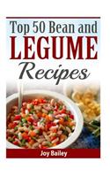 Top 50 Bean and Legume Recipes