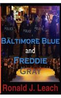 Baltimore Blue and Freddie Gray