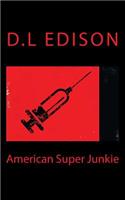 American Super Junkie