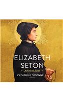 Elizabeth Seton: American Saint