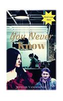 You Never Know: (English)