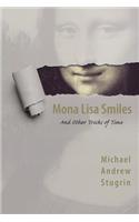 Mona Lisa Smiles: And Other Tricks of Time