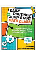 Daily Routines to Jump-Start Math Class, High School: Engage Students, Improve Number Sense, and Practice Reasoning